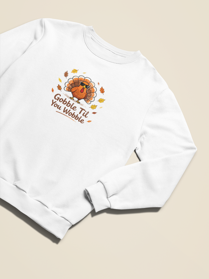 Gobble Till You Wobble Crew Neck Sweatshirt